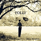 Mary Hampton - Folly Mary Hampton - Folly