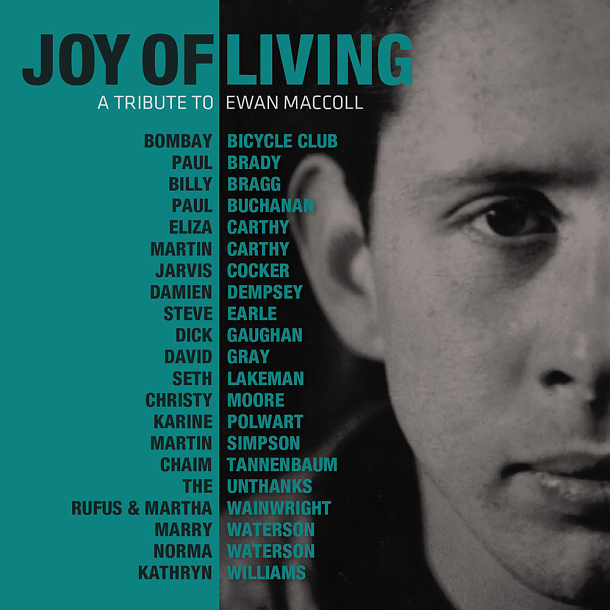 Joy of Living: A Tribute to Ewan MacColl