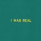 I Was Real (2019)