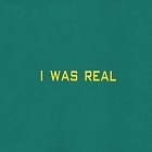 I Was Real (2019)