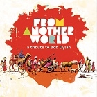 From Another World: A Tribute to Bob Dylan (2014)