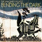 Bending The Dark (2012)